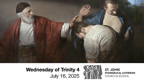 Wednesday of Trinity 4 — July 16, 2025