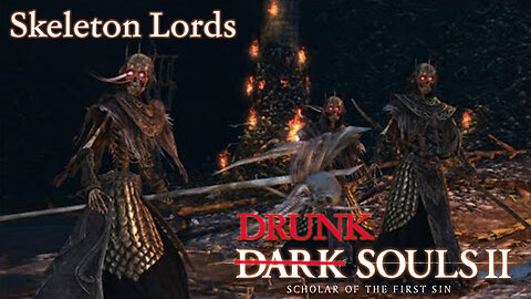 Drunk Souls 2 - Skeleton Lords Crumble on First Try (Full Boss Attempts)