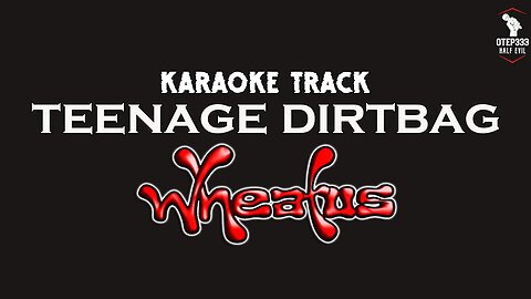 Wheatus - Teenage Dirtbag (Karaoke + Instrumental)