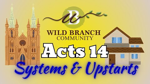 Acts 14 - Systems and Upstarts