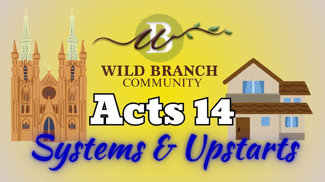 Acts 14 - Systems and Upstarts