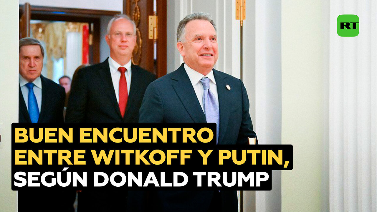 Trump: Witkoff tuvo una "buena reunión" en Rusia