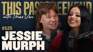 Jessie Murph Opens Up | This Past Weekend w/ Theo Von #525 (Full Podcast)