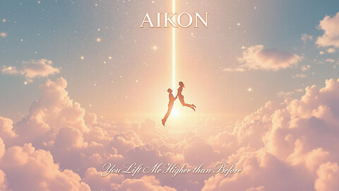 AIKON - You Lift Me Higher Than Before