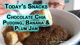 Today’s Snacks: Electrolytes, Tea and Chocolate Chia Pudding With Banana and Home Made Plum Jam