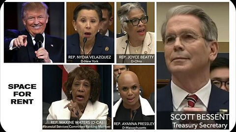 Racist women of color in Congress attack WHITE Secretary of Treasury - May 7, 2025