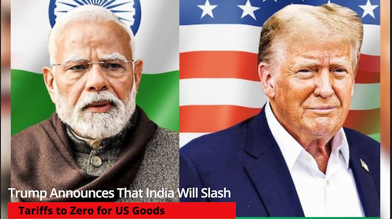 President Trump Announces That India Will Slash Tariffs to Zero for US Goods