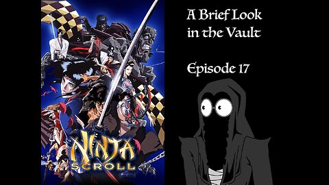 A Brutally Violent Ninja Adventure – Ninja Scroll (BLV 17)