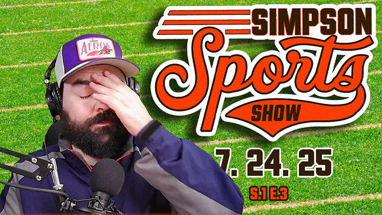 Simpson Sports Show - Cleveland 7.24.25 (S1.E3)