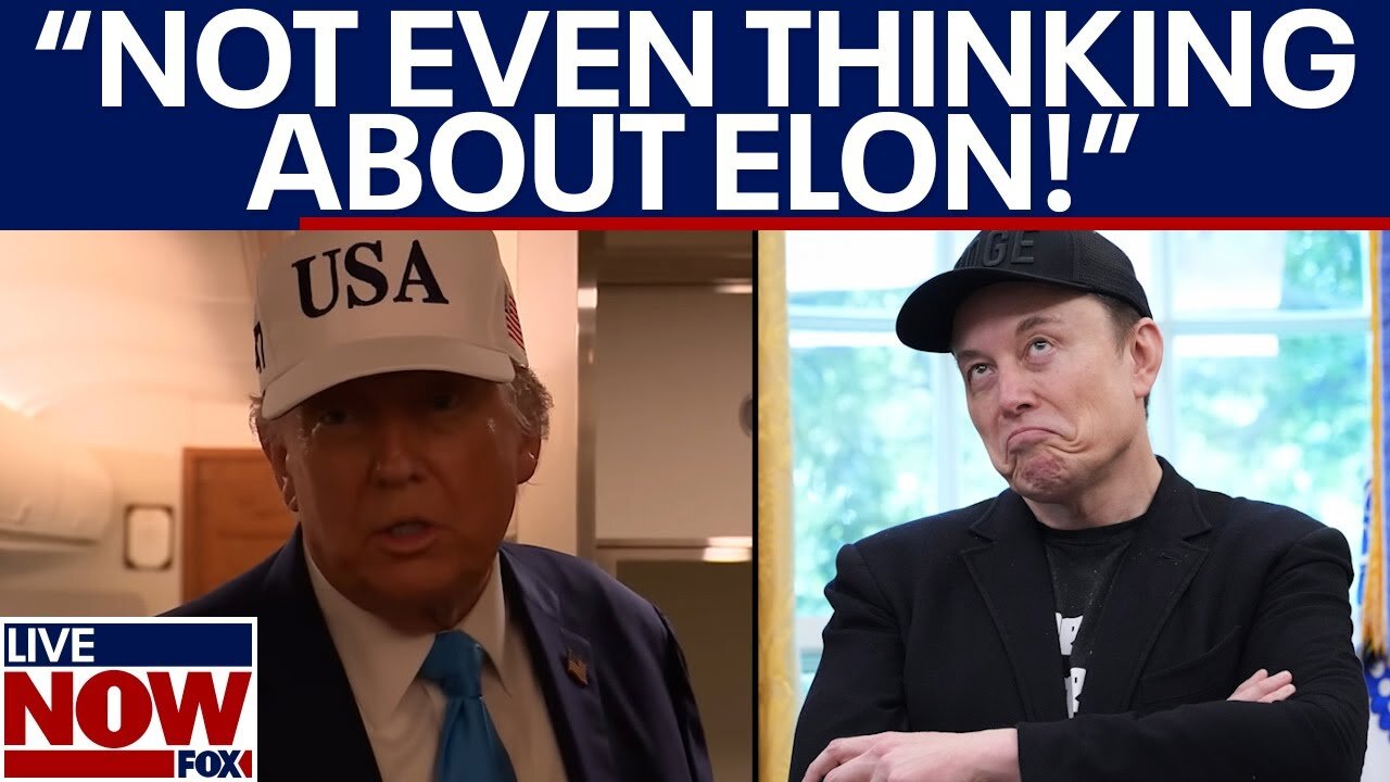 President Trump on Musk Feud: “I’m Not Even Thinking About Elon”