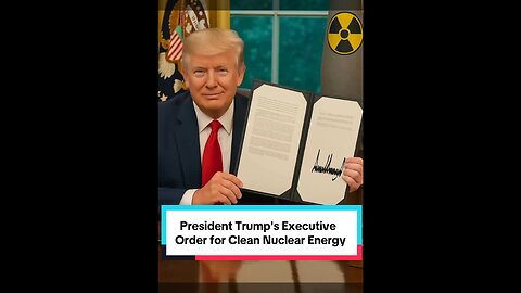 President Trump Launches Clean Nuclear Energy