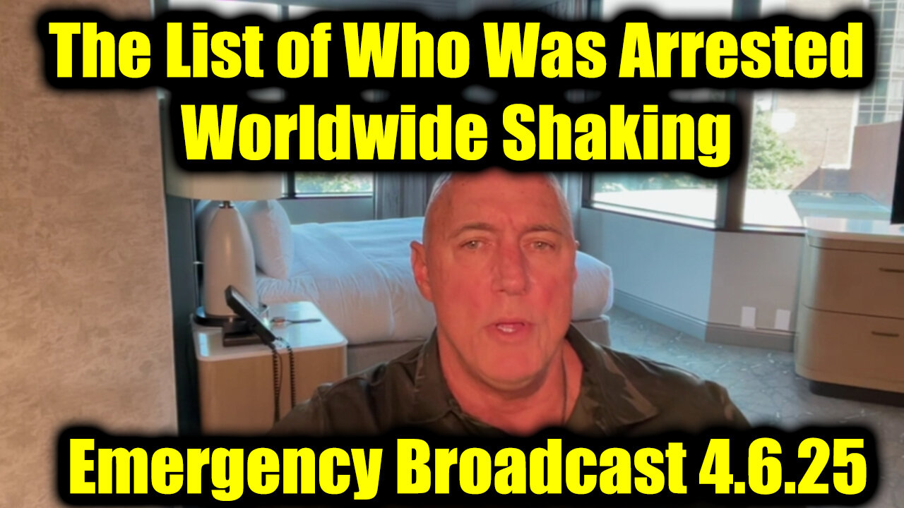 Michael Jaco Emergency Broadcast 4.6.25 - The List of Who Was Arrested, Worldwide Shaking