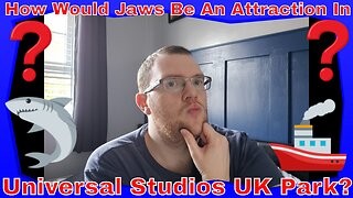 How Would Jaws Be An Attraction In Universal Studios UK Park?