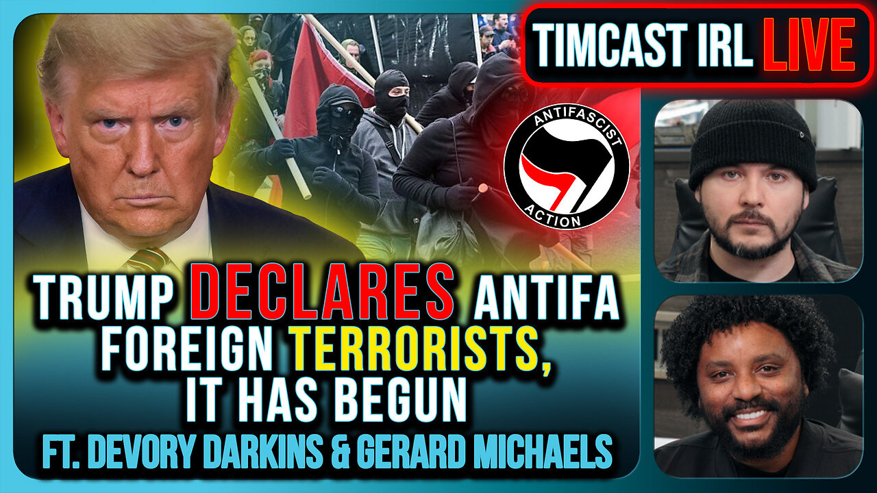 Trump Declares Antifa FOREIGN Terrorists, It Has Begun | Timcast IRL