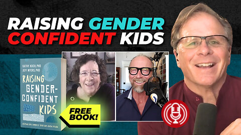 How to Raise Gender Confident Kids with Dr. Jeff Myers and Dr. Kathy Koch