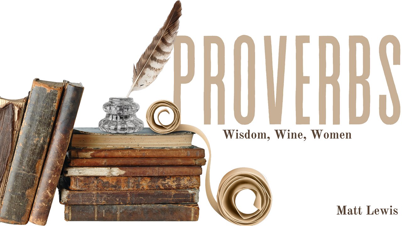 Matt Lewis // Proverbs 12
