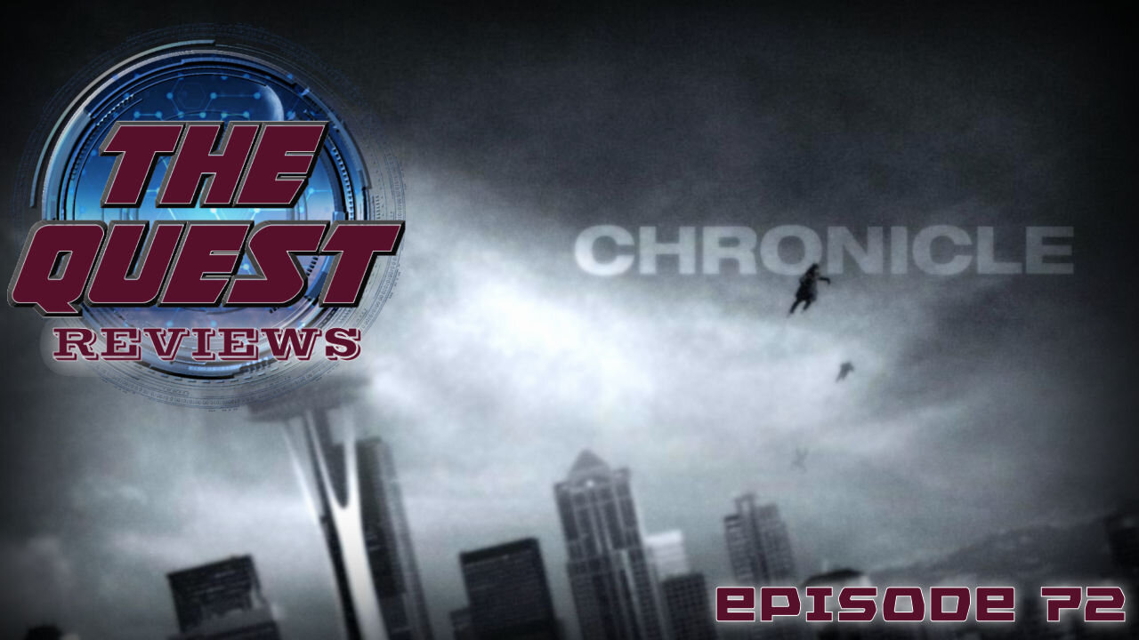 The Quest Reviews E72 - Chronicle