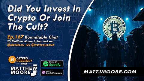 EP. 167: Did You Invest In Crypto Or Join The Cult? 