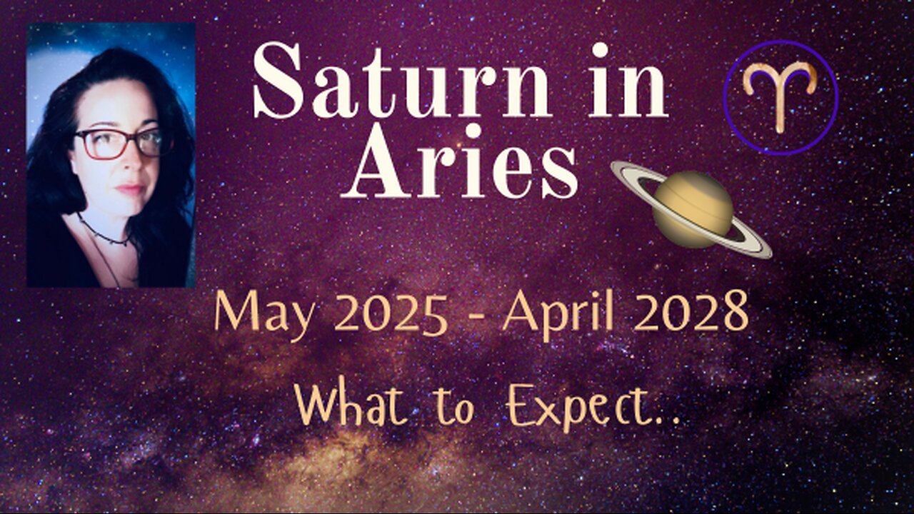 Saturn's Transit into Aries - May 2025 - April 2028
