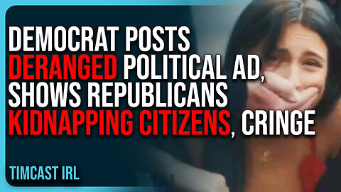 Democrat Posts DERANGED Political Ad, Shows Republicans KIDNAPPING Citizens, CRINGE