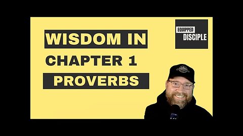 Wisdom in Proverbs - Day 1 (Proverbs 1)
