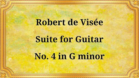 Robert de Visée, Suite for Guitar No. 4 in G minor