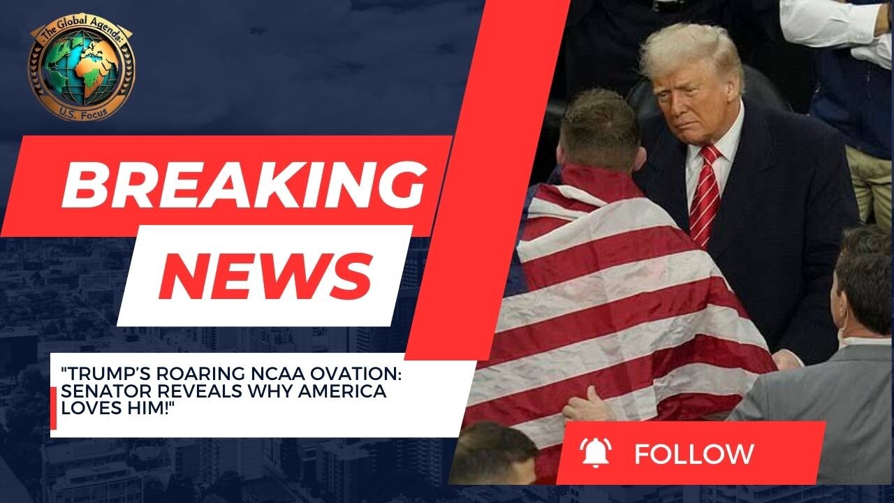 Senator Reveals Why Everyone 'Loves' Trump After Roaring NCAA Standing Ovation