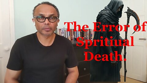 The Error of Spiritual Death | Where Does Sin Dwell?