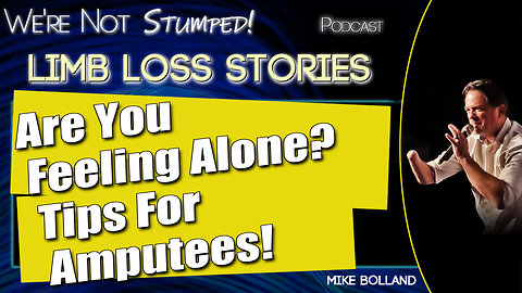You’re Not Alone: Real Solutions for Navigating Life After Limb Loss