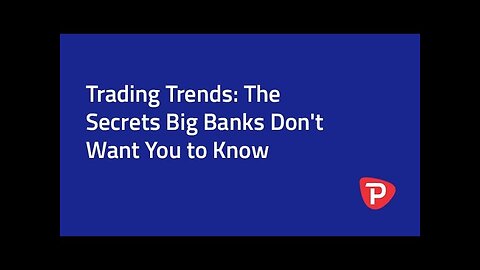 The Secrets Big Banks Don't Want You to Know when Trading Trends