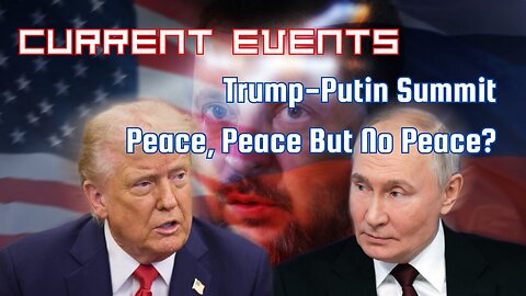 Trump-Putin Summit: Peace, Peace But No Peace?