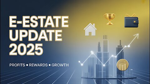 E-Estate Update 2025 | Real Estate Levels, E-Wallet, Rewards & Buyer Profits