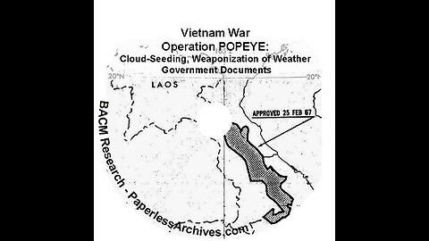 Operation Popeye - United States Using Weather Warfare Creating Floods to Hurt People