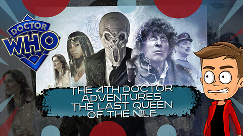 The 4th Doctor Adventures The Last Queen of the Nile Animated Recap