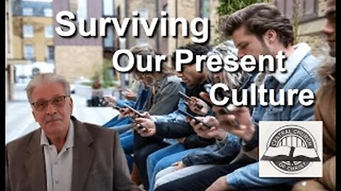 2025_07_20: Kenosha Central Church Of Christ - Surviving Our Present Culture