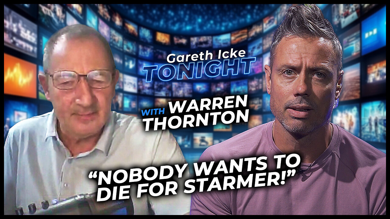 "Nobody wants to die for Starmer" - Military veteran Warren Thornton joins Gareth Icke Tonight