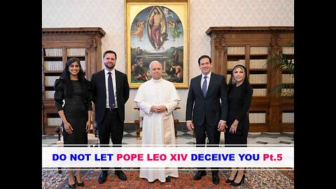 05-24-25 DO NOT LET POPE LEO XIV DECEIVE YOU Pt.5 By Evangelist Benton Callwood