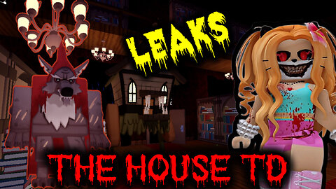 The House TD Nightmare Fairytales Leaks
