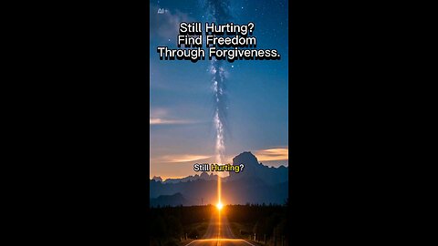 Still Hurting? Find Freedom Through Forgiveness.