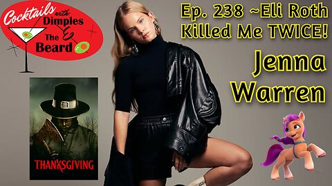 Eli Roth Killed Me TWICE! ~ Jenna Warren | Ep. 238