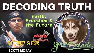 9.8.25 DECODING TRUTH by SCOTT MCKAY : Faith, Freedom & the Future with Gene Decode