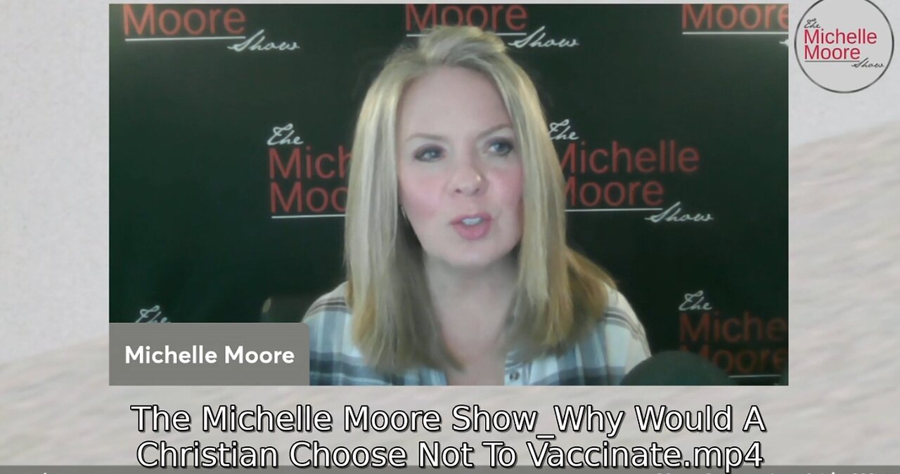 The Michelle Moore Show_Why Would A Christian Choose Not To Vaccinate