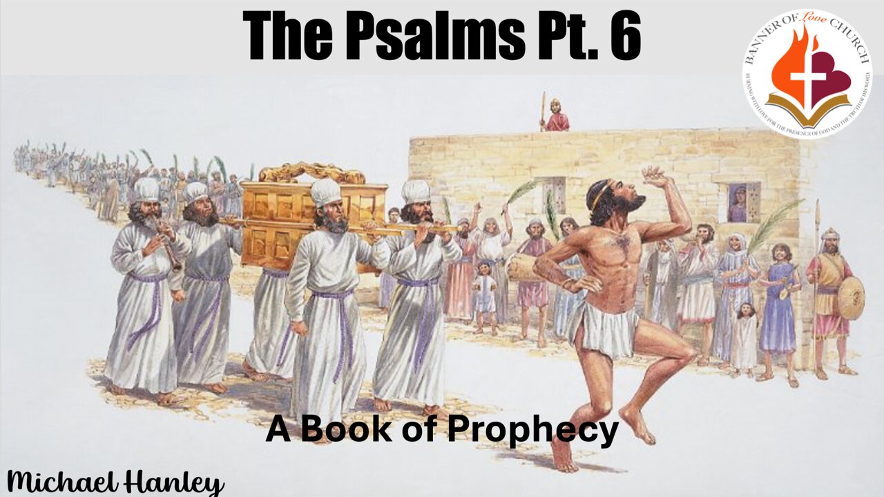 The Psalms Pt. 6- Michael Hanley- March 30, 2025
