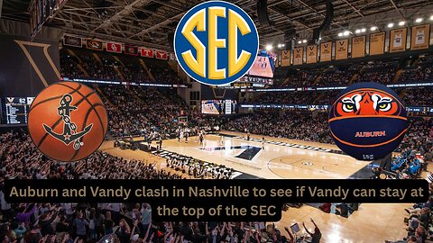 Vandy looks to stay on top of the SEC with them hosting Auburn for a women's basketball clash