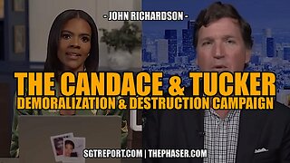 SGT REPORT: THE CANDACE & TUCKER DEMORALIZATION & DESTRUCTION CAMPAIGN EXPOSED!