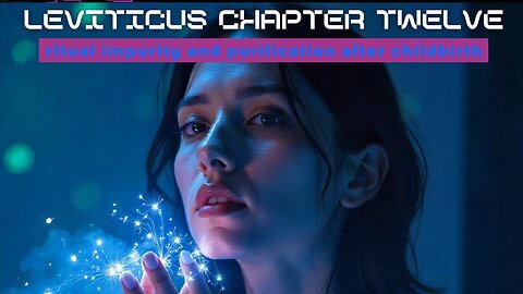 Leviticus Chapter 12 Bible Study: Purification After Childbirth