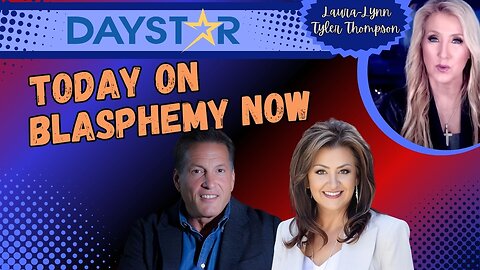 Daystar: Today on Blasphemy Now?