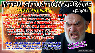 WTPN SITUATION UPDATE FEATURING RESTORED REPUBLIC 6/17/25