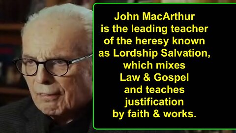 John MacArthur & the heresy of Lordship Salvation (What if you die believing this heresy?)