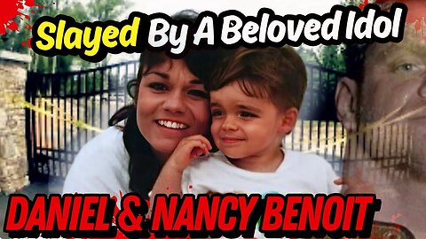 The Reason Why May Not Be What You Think- The Story of Daniel & Nancy Benoit